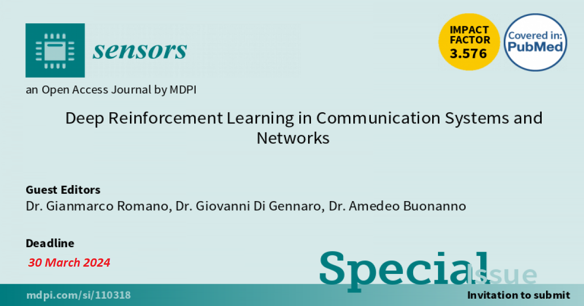 Special Issue "Deep Reinforcement Learning in Communication Systems and Networks"